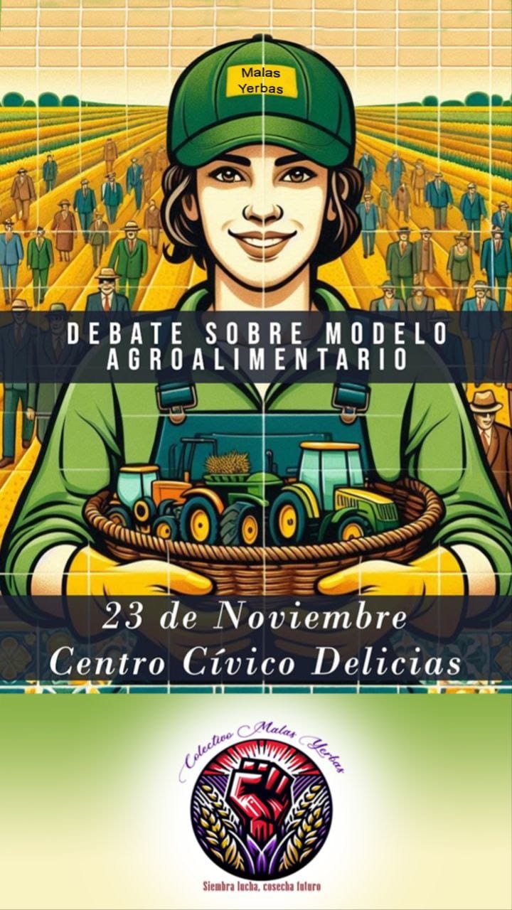 Debate sobre el modelo agroalimentario - Colectivo Malas Yerbas